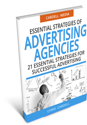 ESSENTIAL STRATEGIES OF ADVERTISING AGENCIES - 21 ESSENTIAL STRATEGIES FOR SUCCESSFUL ADVERTISING