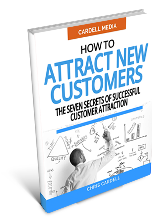 HOW TO ATTRACT NEW CUSTOMERS - THE SEVEN SECRETS OF SUCCESSFUL CUSTOMER ATTRACTION