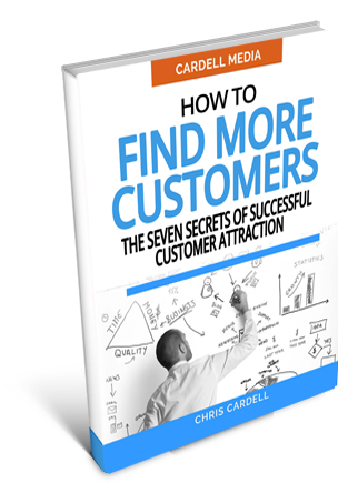 HOW TO FIND MORE CUSTOMERS - THE SEVEN SECRETS OF SUCCESSFUL CUSTOMER ATTRACTION