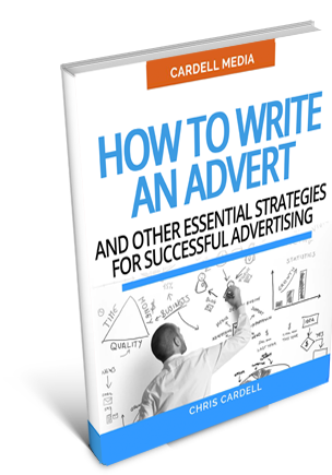 HOW TO WRITE AN ADVERT - AND OTHER ESSENTIAL STRATEGIES FOR SUCCESSFUL ADVERTISING