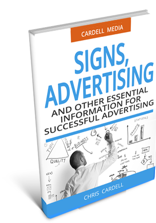 SIGNS, ADVERTISING... AND OTHER ESSENTIAL INFORMATION TO SUCCESSFULLY ADVERTISE YOUR BUSINESS