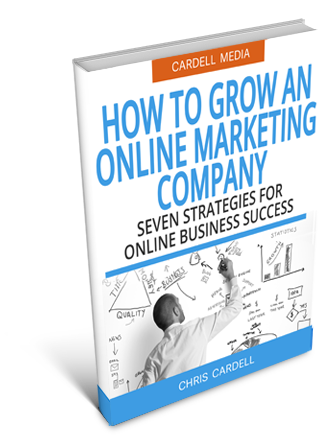 HOW TO GROW AN ONLINE MARKETING COMPANY - SEVEN STRATEGIES FOR ONLINE BUSINESS SUCCESS