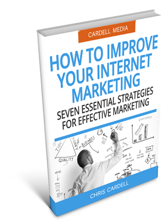 HOW TO IMPROVE YOUR INTERNET MARKETING - SEVEN ESSENTIAL STRATEGIES FOR EFFECTIVE MARKETING