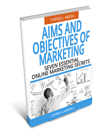 BUSINESS AIMS AND OBJECTIVES - SEVEN ESSENTIAL ONLINE MARKETING SECRETS